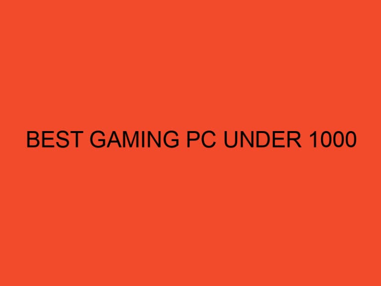 Best Gaming PC Under 1000