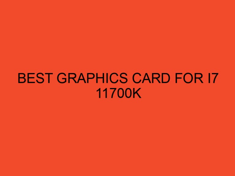 Best Graphics Card for i7 11700k