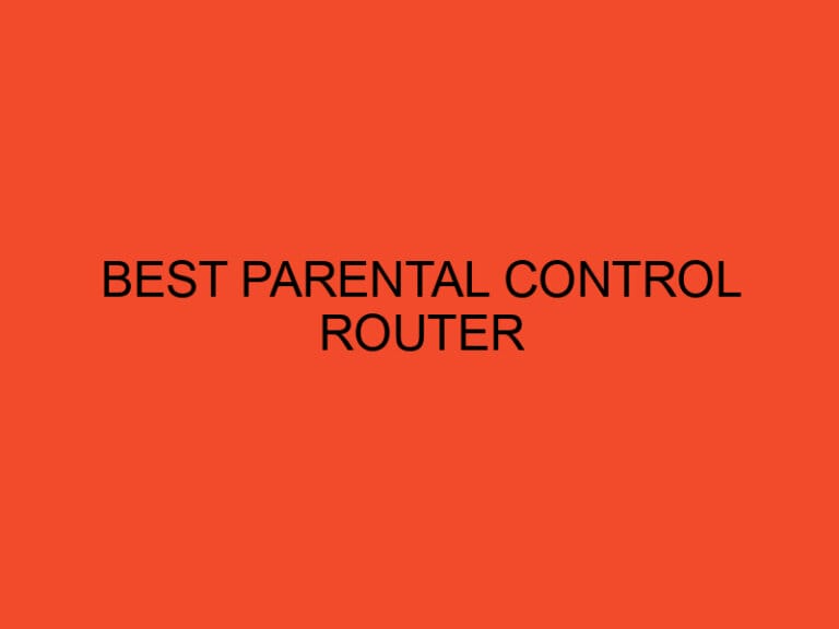 Best Parental Control Router