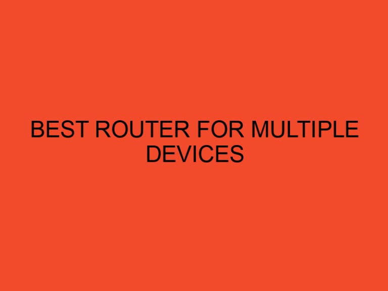 Best Router for Multiple Devices