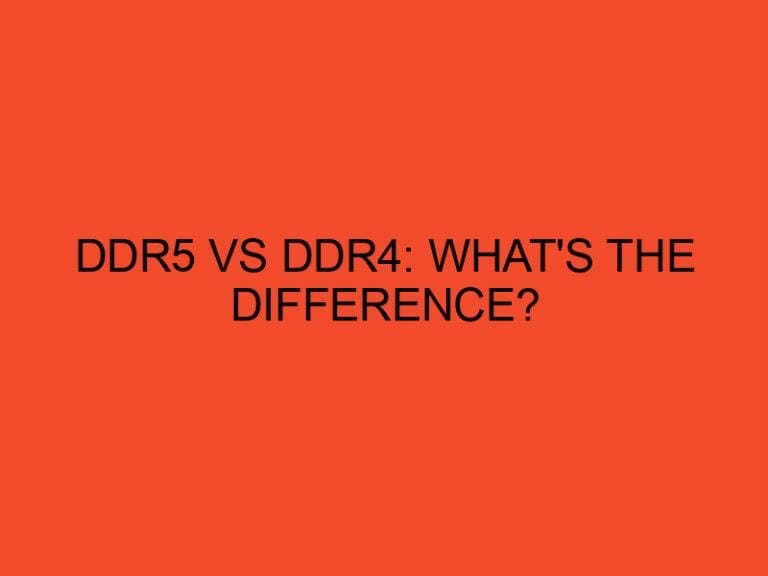 DDR5 vs DDR4: What's the Difference?