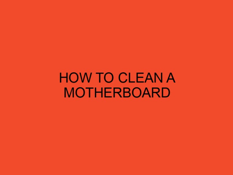 How to Clean a Motherboard