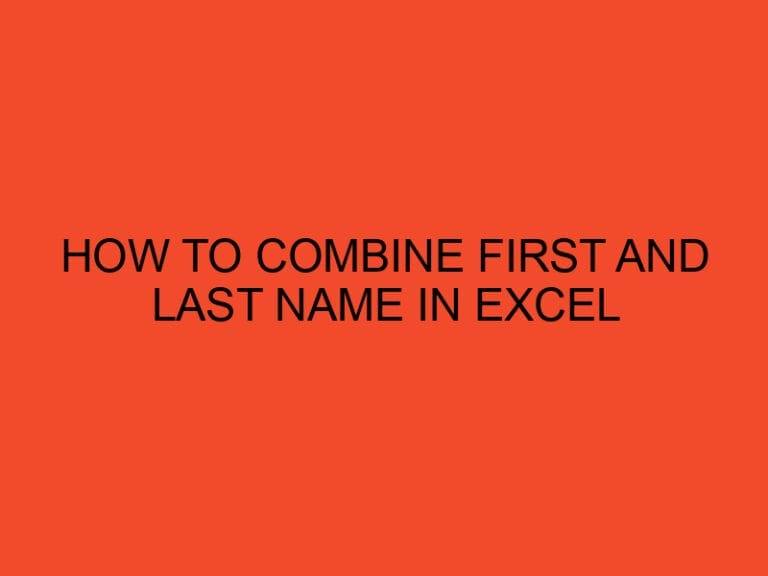 How to Combine First and Last Name in Excel