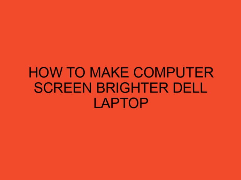 How To Make Computer Screen Brighter Dell Laptop