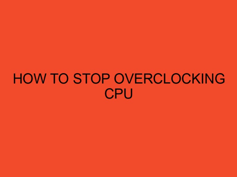 How to stop overclocking CPU