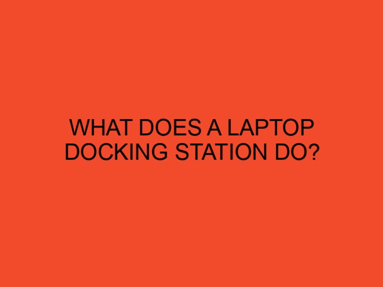 What does a Laptop Docking Station do?