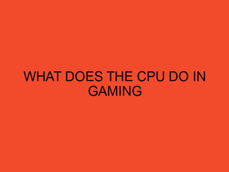 What Does The CPU Do In Gaming