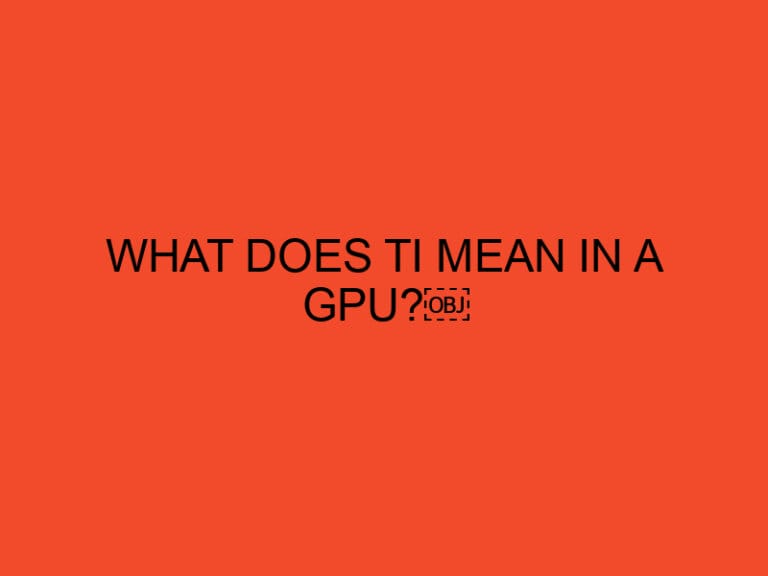 What does Ti mean in a GPU?