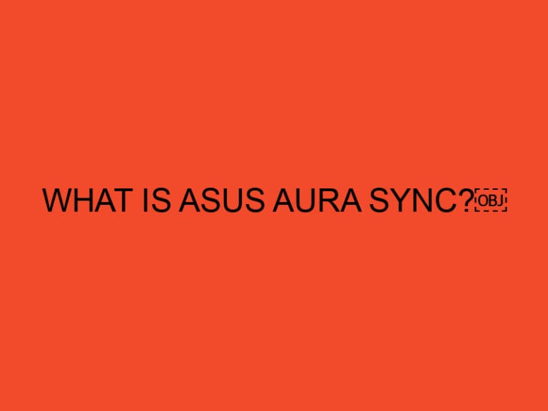 What is ASUS Aura Sync?￼