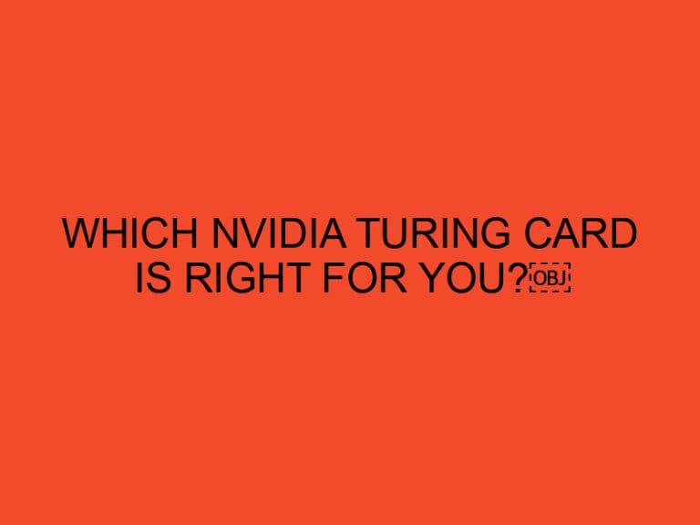 Which Nvidia Turing Card Is Right for You?